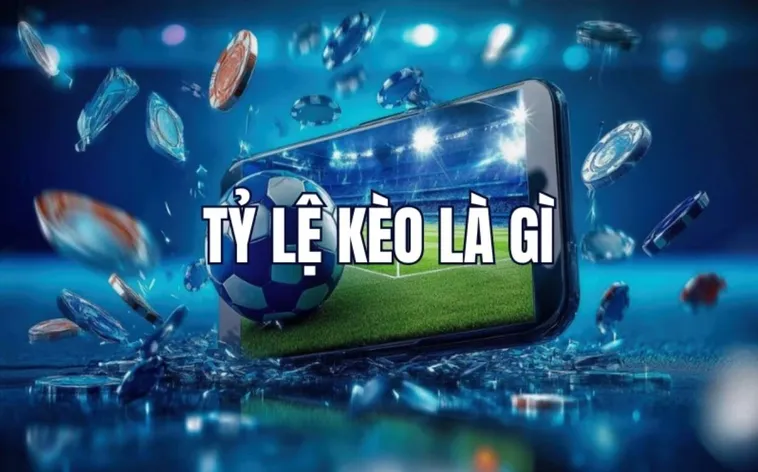 Tỷ Lệ Kèo Nhà Cái Chuẩn - Tỷ Lệ Kèo Bóng Đá Hôm Nay