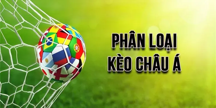 Hướng Dẫn Đặt Cược Chiến Thuật Kèo Châu Á Hiệu Quả Nhất Cho Người Chơi