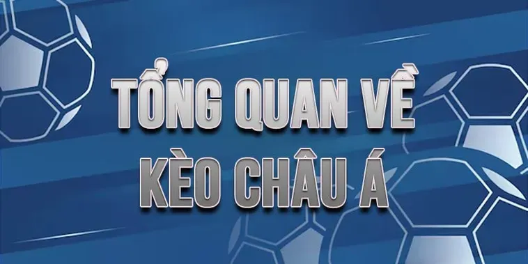 Hướng Dẫn Đặt Cược Chiến Thuật Kèo Châu Á Hiệu Quả Nhất Cho Người Chơi