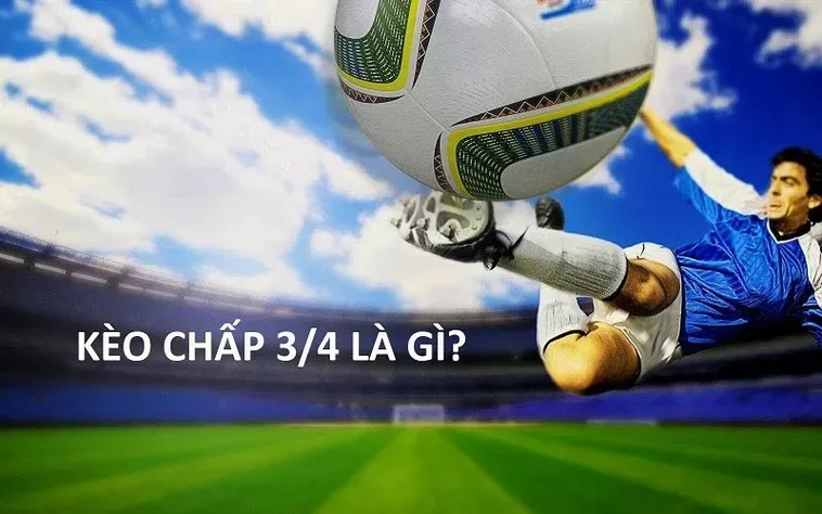Tuyệt Chiêu Đặt Cược Kèo Chấp 0.75 Giúp Bạn Làm Chủ Mọi Trận Đấu Đỉnh Cao