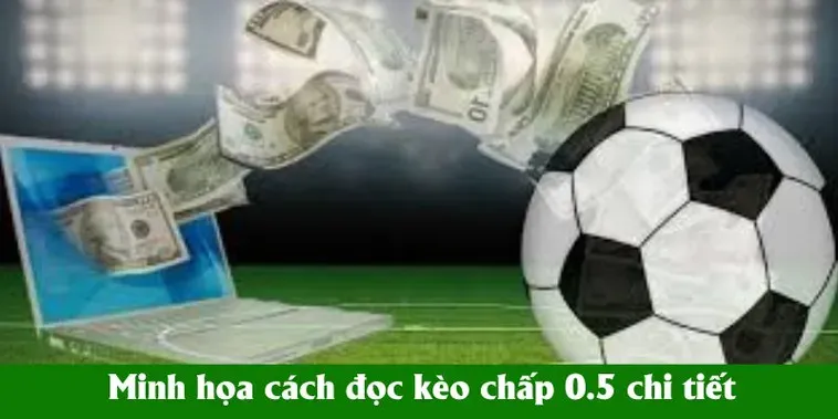 Kèo Chấp 0.5 Tuyệt Chiêu Đặt Cược Thông Minh Cho Người Chơi Chuyên Nghiệp Đẳng Cấp