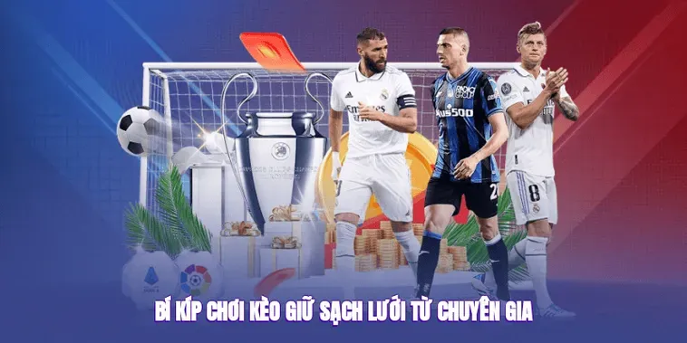 Kèo Giữ Sạch Lưới Chiến Thuật Phòng Ngự Đỉnh Cao Dành Cho Nhà Đầu Tư