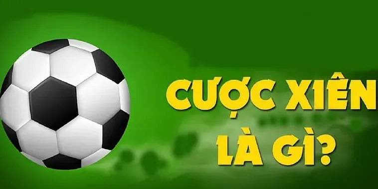 Khám Phá Chiến Thuật Đặt Cược Kèo Xiên Trong Bóng Đá Mang Lại Lợi Nhuận Đỉnh Cao
